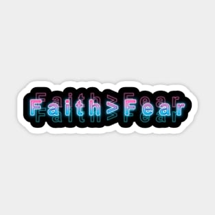 Faith > Fear Sticker